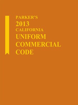 cover image of Parker's 2013 California Uniform Commercial Code